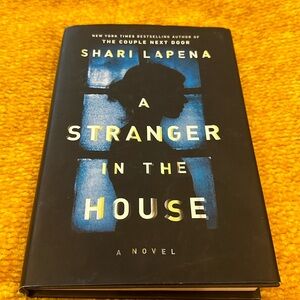 A Stranger in the House by Shari Lapena